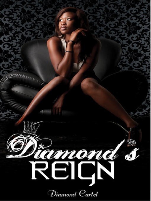 Title details for Diamond's Reign by Diamond Cartel - Available